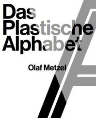 Olaf Metzel. Das plastische Alphabet / The sculptural alphabet