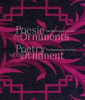 Poesie des Ornaments. Das Backhausen-Archiv / Poetry of the Ornament. The Backhausen Archives