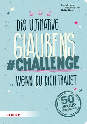 Die ultimative Glaubens-Challenge ... wenn du dich traust