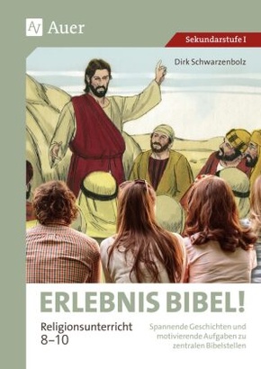 Erlebnis Bibel Religionsunterricht 8-10