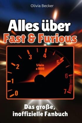 Alles über Fast & Furious - Komplett in Farbe