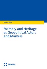 Memory and Heritage as Geopolitical Actors and Markers