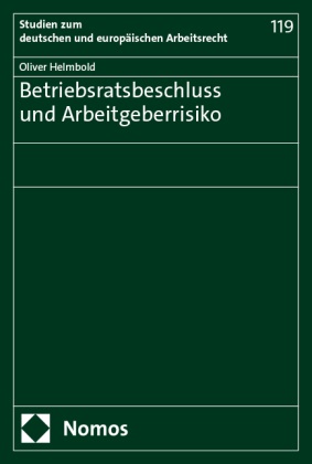 Betriebsratsbeschluss und Arbeitgeberrisiko