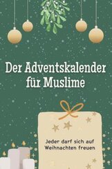 Der Adventskalender für Muslime - Das perfekte Geschenk für Frauen und Männer 2024