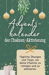 Adventskalender der Chakren-Aktivierung - Das perfekte Geschenk für Frauen und Männer 2024