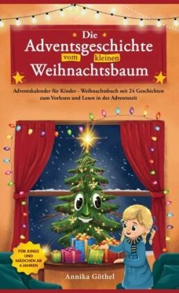 Die Adventsgeschichte vom kleinen Weihnachtsbaum