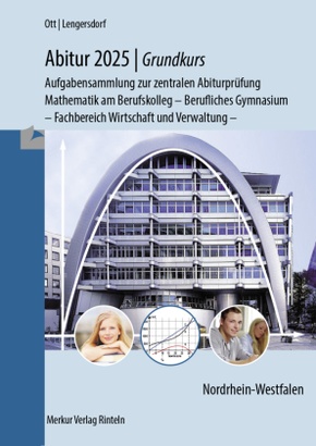 Abitur 2025 - Grundkurs - Aufgabensammlung zur zentralen Abiturprüfung