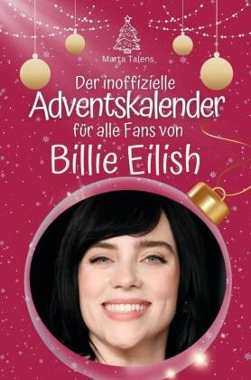 Der inoffizielle Adventskalender für alle Fans von Billie Eilish