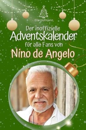 Der inoffizielle Adventskalender für alle Fans von Nino de Angelo - 2024