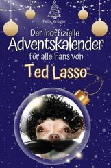 Der inoffizielle Adventskalender für alle Fans von Ted Lasso - 2024