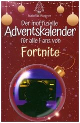 Der inoffizielle Adventskalender für alle Fans von Fortnite - 2024