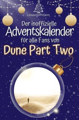 Der inoffizielle Adventskalender für alle Fans von Dune Part Two - 2024