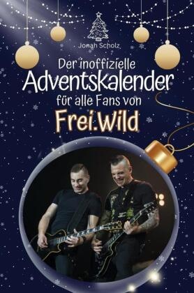 Der inoffizielle Adventskalender für alle Fans von Frei.Wild - 2024