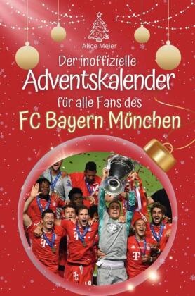 Der inoffizielle Adventskalender für alle Fans des FC Bayern München - 2024