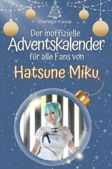 Der inoffizielle Adventskalender für alle Fans von Hatsune Miku - 2024