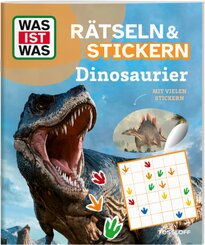 WAS IST WAS Rätseln und Stickern: Dinosaurier