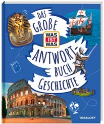 Das große WAS IST WAS-Antwortbuch Geschichte