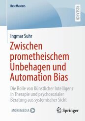 Zwischen prometheischem Unbehagen und Automation Bias