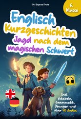 Englisch Kurzgeschichten 6. Klasse | Jagd nach dem magischen Schwert | Inkl. Vokabeln, Grammatik, Übungen & Audios | Von