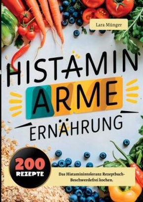 Histaminarme Ernährung mit 200 Rezepten