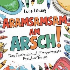 Aramsamsam am Arsch