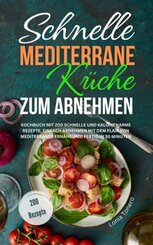 Schnelle mediterrane Küche zum Abnehmen