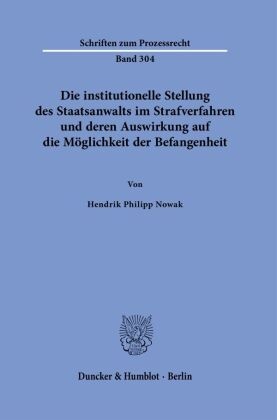 Die institutionelle Stellung des Staatsanwalts im Strafverfahren und deren Auswirkung auf die Möglichkeit der Befangenhe