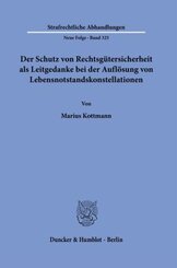 Der Schutz von Rechtsgütersicherheit als Leitgedanke bei der Auflösung von Lebensnotstandskonstellationen