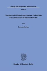 Norddeutsche Hafenkooperationen als Problem des europäischen Wettbewerbsrechts