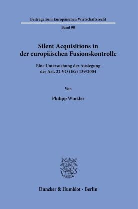 Silent Acquisitions in der europäischen Fusionskontrolle