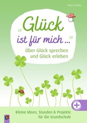 "Glück ist für mich ..." Über Glück sprechen und Glück erleben