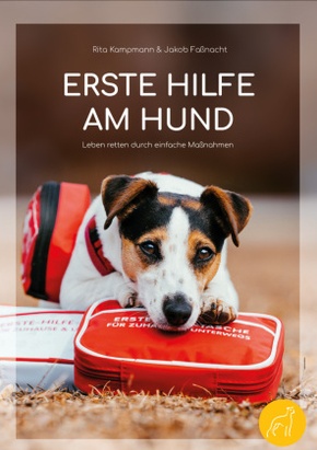 Erste Hilfe am Hund - Leben retten durch einfache Maßnahmen