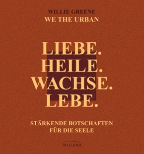 Liebe. Heile. Wachse. Lebe.