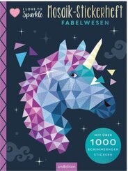 I Love to Sparkle - Mosaik-Stickerheft Fabelwesen