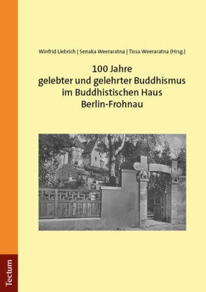 100 Jahre gelebter und gelehrter Buddhismus im Buddhistischen Haus Berlin-Frohnau