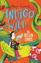 Indigo Wild - Das Riesen-Chaos