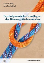 Psychodynamische Grundlagen der Bioenergetischen Analyse