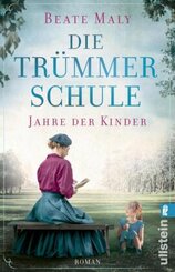 Die Tr&uuml;mmerschule - Jahre der Kinder