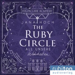 The Ruby Circle (3). All unsere Wahrheiten, 1 Audio-CD, 1 MP3