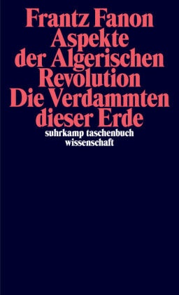 Aspekte der Algerischen Revolution / Die Verdammten dieser Erde