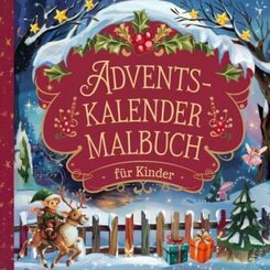 Adventskalender Malbuch für Kinder: 24 Türchen voller Weihnachtsfreude und Fantasie