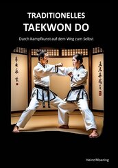 Taditionelles Taekwon Do, historische Entwicklung, Techniken, Hyongs, Schlagkraft, Schnellkraft, gesundheitliche Aspekte , Pr&uuml;fungen, Graduierungssystem
