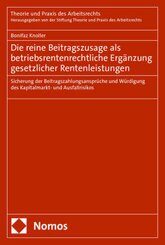 Die reine Beitragszusage als betriebsrentenrechtliche Ergänzung gesetzlicher Rentenleistungen