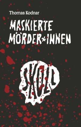 Maskierte Mörder_innen: SKULL