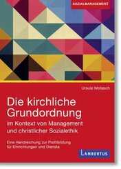 Die kirchliche Grundordnung im Kontext von Management und christlicher Sozialethik