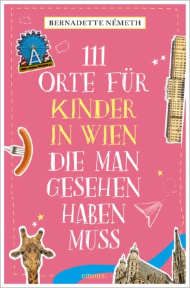 111 Orte für Kinder in Wien, die man gesehen haben muss