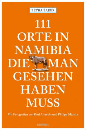 111 Orte in Namibia, die man gesehen haben muss