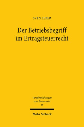 Der Betriebsbegriff im Ertragsteuerrecht