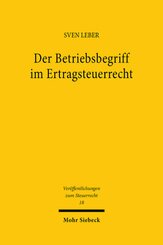 Der Betriebsbegriff im Ertragsteuerrecht