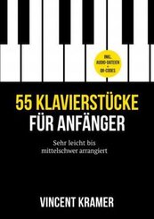 55 Klavierstücke für Anfänger - sehr leicht bis mittelschwer arrangiert - inkl. Audio-Dateien + QR-Codes